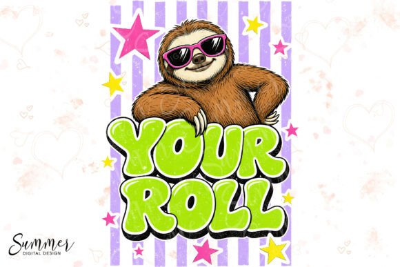 Download Slow Your Roll Cute Sublimation PNG - Cute sublimation Collection